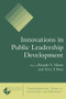 Innovations in Public Leadership Development - 9780765620705 by Ricardo S. Morse, Terry F. Buss, 9780765620705