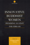 Innovative Buddhist Women (Swimming Against the Stream) by Karma Lekshe Tsomo, 9780700712533