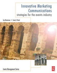Innovative Marketing Communications by Guy Masterman, Emma Wood, 9780750663618