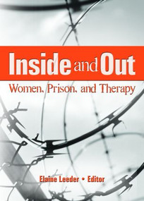 Inside and Out (Women, Prison, and Therapy) - 9780789034304 by Elaine J. Leeder, 9780789034304