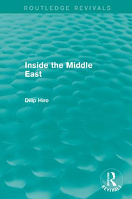 Inside the Middle East (Routledge Revivals) by Dilip Hiro, 9780415835084