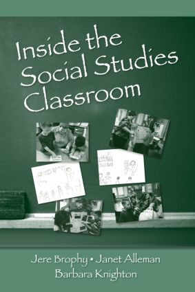 Inside the Social Studies Classroom by Jere Brophy, Janet Alleman, Barbara Knighton, 9780805855722