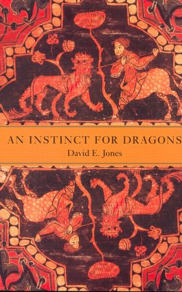 An Instinct for Dragons by David E. Jones, 9780415937290