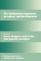 The Institutional Approach to Labour and Development by Gerry Rodgers, Klárá Fóti, Laurids Lauridsen, 9780714642420