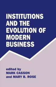 Institutions and the Evolution of Modern Business - 9780714644004 by Mark Casson, Mary B. Rose, 9780714644004