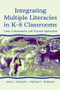Integrating Multiple Literacies in K-8 Classrooms (Cases, Commentaries, and Practical Applications) by Janet C. Richards, 9780805839456