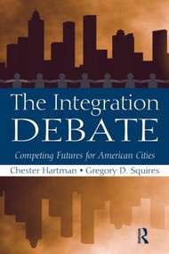 The Integration Debate (Competing Futures For American Cities) - 9780415994606 by Chester Hartman, Gregory Squires, 9780415994606