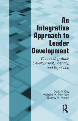 An Integrative Approach to Leader Development (Connecting Adult Development, Identity, and Expertise) - 9780415964630 by David V. Day, Michelle M. Harrison, Stanley M. Halpin, 9780415964630
