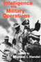 Intelligence and Military Operations by Michael Handel, 9780714640600