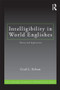 Intelligibility in World Englishes (Theory and Application) by Cecil L. Nelson, 9780415871822