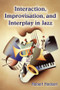 Interaction, Improvisation, and Interplay in Jazz - 9780415976817 by Robert Hodson, 9780415976817