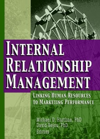 Internal Relationship Management (Linking Human Resources to Marketing Performance) - 9780789024619 by Michael D Hartline, David Bejou, 9780789024619