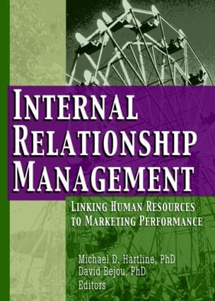 Internal Relationship Management (Linking Human Resources to Marketing Performance) - 9780789024619 by Michael D Hartline, David Bejou, 9780789024619