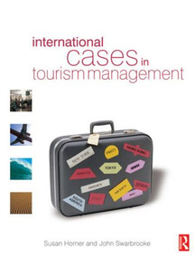 International Cases in Tourism Management - 9780750655149 by Susan Horner, John Swarbrooke, 9780750655149