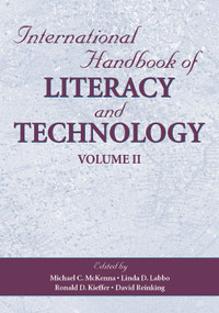 International Handbook of Literacy and Technology (Volume II) - 9780805850888 by Michael C. McKenna, Linda D. Labbo, Ronald D. Kieffer, David Reinking, 9780805850888