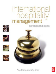 International Hospitality Management - 9780750666756 by Alan Clarke, Wei Chen, 9780750666756