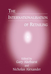 The Internationalisation of Retailing by G. Akehurst, Nicholas Alexander, 9780714641744