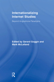 Internationalizing Internet Studies (Beyond Anglophone Paradigms) - 9780415878425 by Gerard Goggin, Mark McLelland, 9780415878425