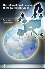 The International Relations of the EU by Steve Marsh, Hans Mackenstein, 9780582472938
