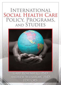 International Social Health Care Policy, Program, and Studies - 9780789033482 by Gary Rosenburg, Andrew Weissman, 9780789033482