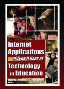 Internet Applications of Type II Uses of Technology in Education - 9780789024954 by Cleborne D Maddux, D Lamont Johnson, 9780789024954