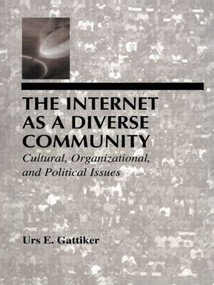 The Internet As A Diverse Community (Cultural, Organizational, and Political Issues) - 9780805824896 by Urs E. Gattiker, 9780805824896
