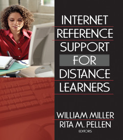 Internet Reference Support for Distance Learners - 9780789029386 by Rita Pellen, William Miller, 9780789029386