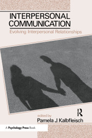 Interpersonal Communication (Evolving Interpersonal Relationships) - 9780805812978 by Pamela J. Kalbfleisch, 9780805812978