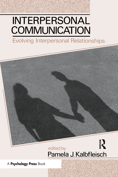 Interpersonal Communication (Evolving Interpersonal Relationships) - 9780805812978 by Pamela J. Kalbfleisch, 9780805812978