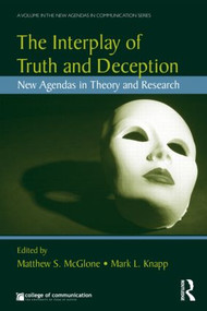 The Interplay of Truth and Deception (New Agendas in Theory and Research) - 9780415995672 by Matthew S. McGlone, Mark L. Knapp, 9780415995672