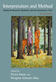 Interpretation and Method (Empirical Research Methods and the Interpretive Turn) by Dvora Yanow, Peregrine Schwartz-Shea, 9780765635402