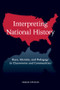 Interpreting National History (Race, Identity, and Pedagogy in Classrooms and Communities) by Terrie Epstein, 9780415960847