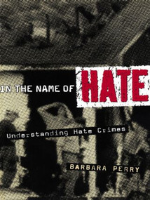 In the Name of Hate (Understanding Hate Crimes) by Barbara Perry, 9780415927734