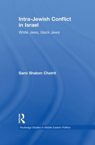 Intra-Jewish Conflict in Israel (White Jews, Black Jews) - 9780415845335 by Sami Shalom Chetrit, 9780415845335
