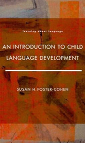 An Introduction to Child Language Development - 9780582087293 by Susan H.Foster- Cohen, 9780582087293