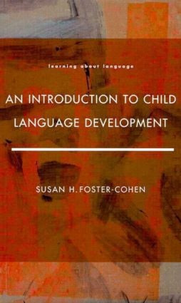 An Introduction to Child Language Development - 9780582087293 by Susan H.Foster- Cohen, 9780582087293