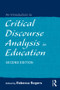 An Introduction to Critical Discourse Analysis in Education by Rebecca Rogers, 9780415874298
