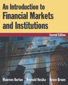 An Introduction to Financial Markets and Institutions by Maureen Burton, Reynold F. Nesiba, Bruce Brown, 9780765622761