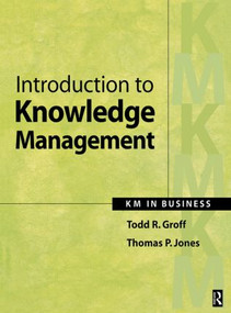 Introduction to Knowledge Management - 9780750677288 by Todd Groff, Thomas Jones, 9780750677288