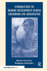 Introduction to Memory Development During Childhood and Adolescence - 9780805827064 by Wolfgang Schneider, Michael Pressley, 9780805827064
