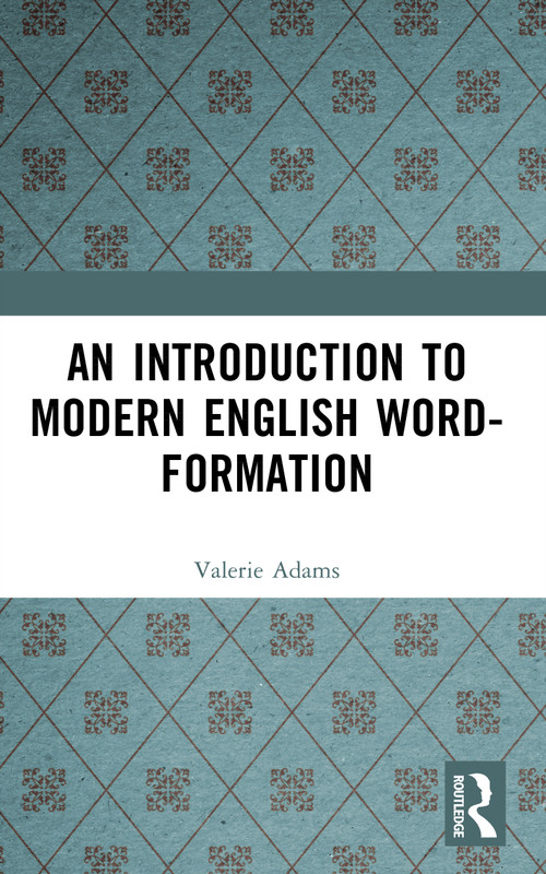 An Introduction to Modern English Word-Formation - 9780582550421 by Valerie Adams, 9780582550421