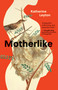 Motherlike by Katherine Leyton, 9781772603729