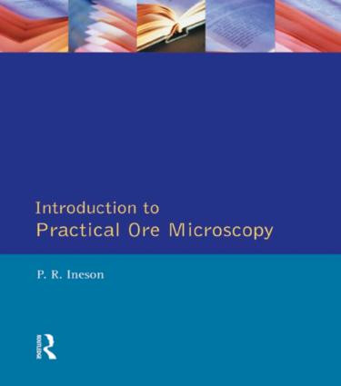 Introduction to Practical Ore Microscopy by P.R. Ineson, 9780582301405
