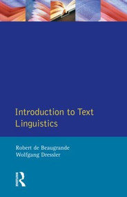 Introduction to Text Linguistics by Robert De Beaugrande, Wolfgang U. Dressler, 9780582554856