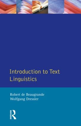 Introduction to Text Linguistics by Robert De Beaugrande, Wolfgang U. Dressler, 9780582554856