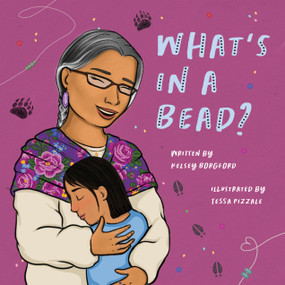 What's in a Bead? by Kelsey Borgford, Tessa Pizzale, 9781772603668