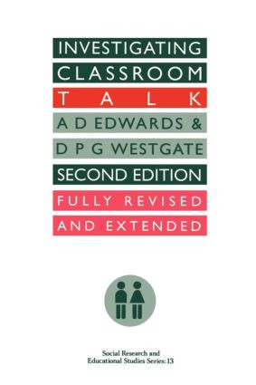 Investigating Classroom Talk by A. Edwards, D. P. G. Westgate, 9780750703253