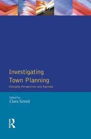 Investigating Town Planning (Changing Perspectives and Agendas) by Clara Greed, 9780582258341