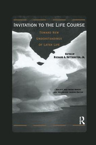 Invitation to the Life Course (Towards new understandings of later life) by Richard Settersten, 9780415784221
