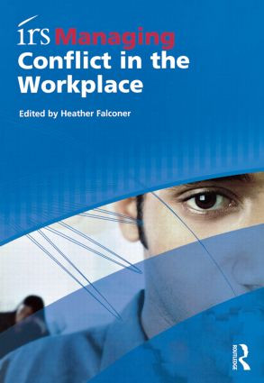 irs Managing Conflict in the Workplace by Heather Falconer, Mike Bagshaw, 9780754523925